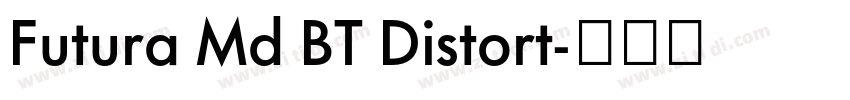 Futura Md BT Distort字体转换 Futura Md BT Distort字体转换